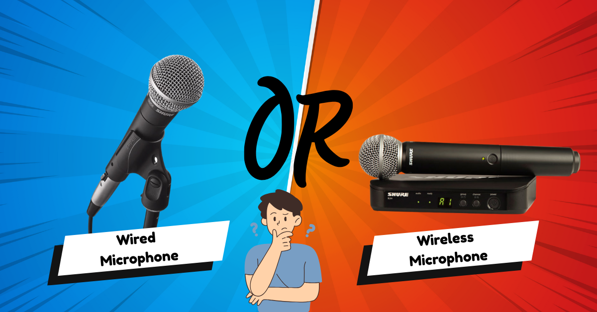 Wired vs Wireless Microphone.